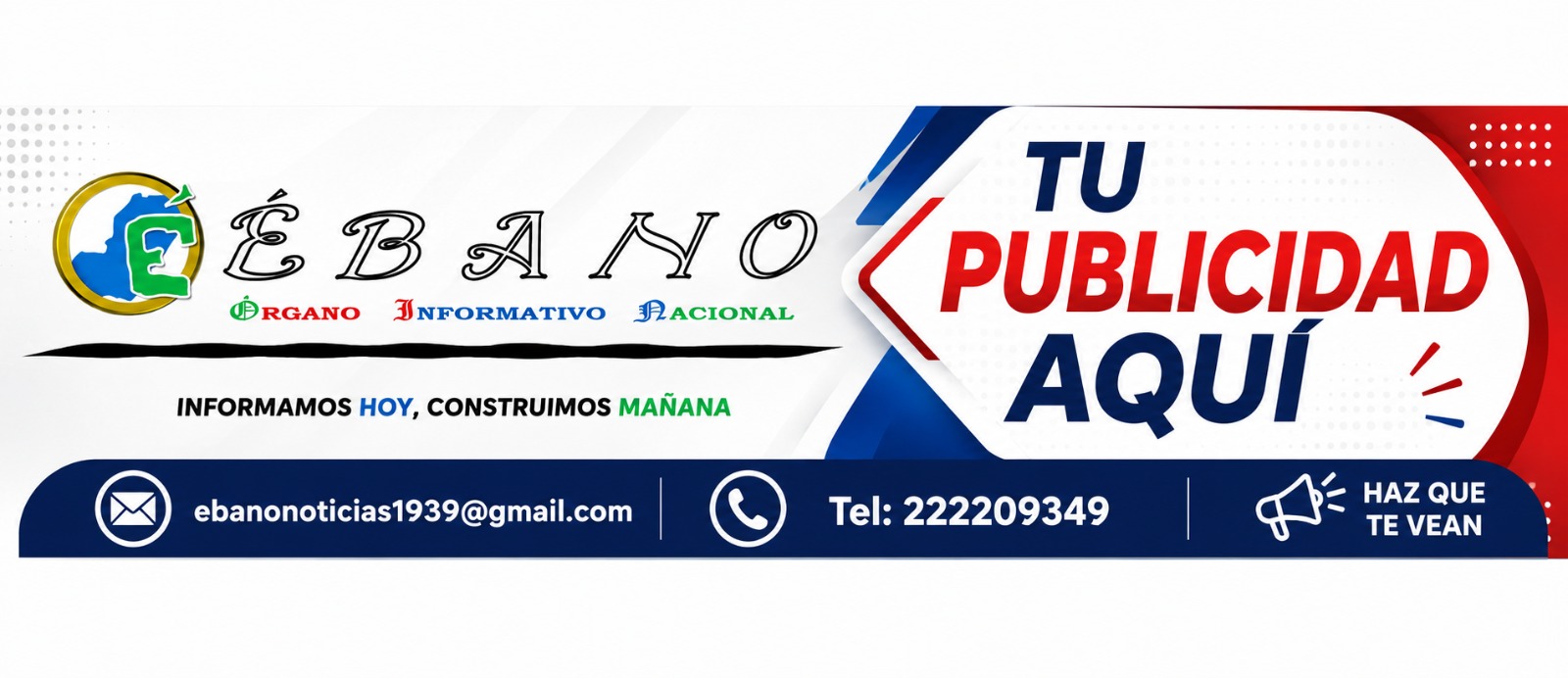 Ébano · Órgano Informativo Nacional — Tu publicidad aquí. Escríbenos a ebanonoticias1939@gmail.com o llama al 222209349