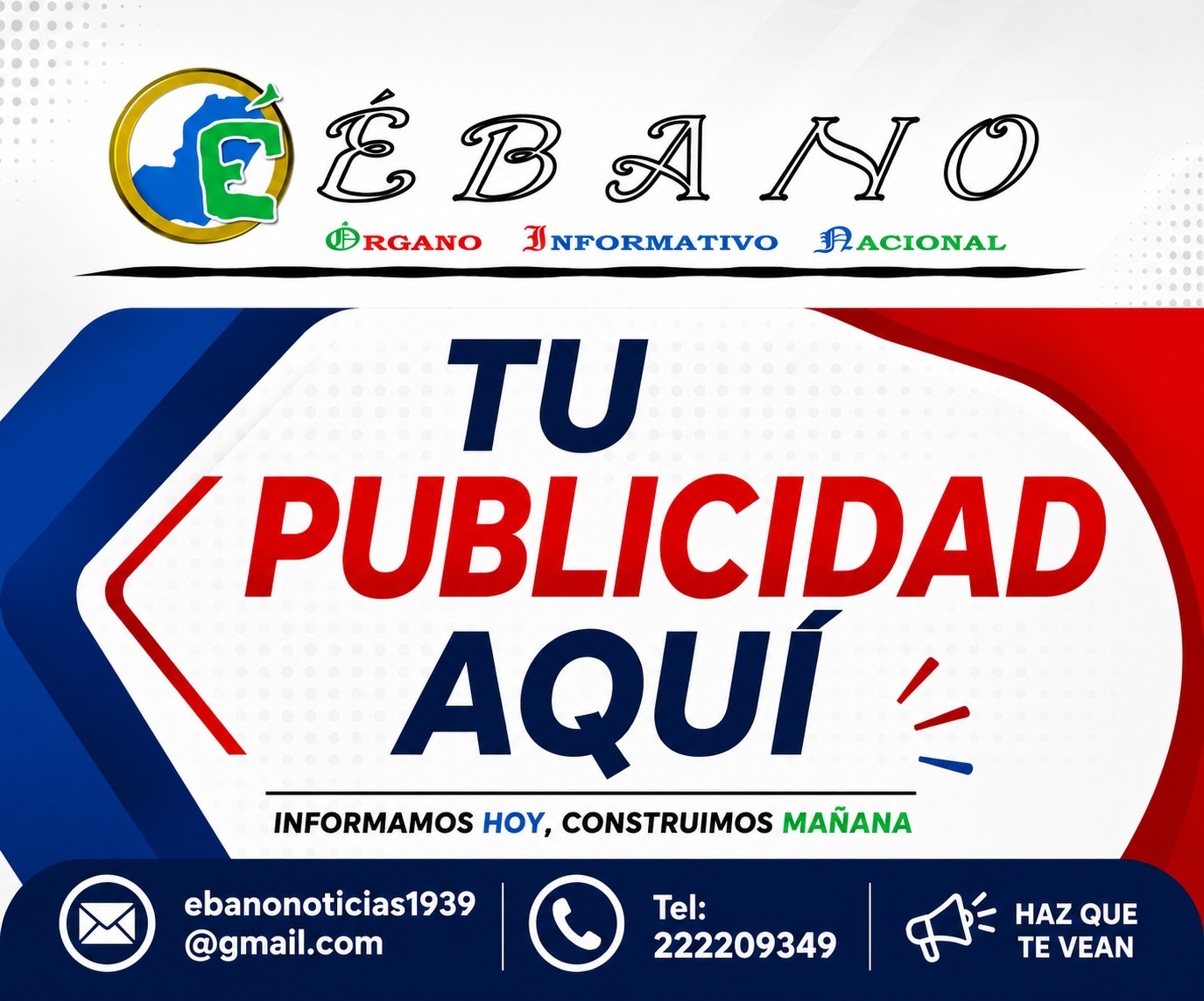 Ébano · Órgano Informativo Nacional — Tu publicidad aquí. Escríbenos a ebanonoticias1939@gmail.com o llama al 222209349